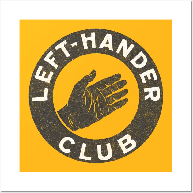 Left Handers Club  /  Retro Faded Design Wall Art by DankFutura